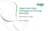 Sage Abra New Packages & Pricing Briefing December 8, 2009 Tom Tillman.