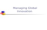 Managing Global Innovation. Strategies for Worldwide Innovation Multidomestic Unilever Transnational Caterpillar International P&G Global Intel LowHigh.