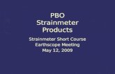 PBO Strainmeter Products Strainmeter Short Course Earthscope Meeting May 12, 2009 Strainmeter Short Course Earthscope Meeting May 12, 2009.