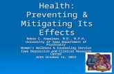 Maternal Mental Health: Preventing & Mitigating Its Effects Robin C. Kopelman, M.D., M.P.H. University of Iowa Department of Psychiatry Women’s Wellness.