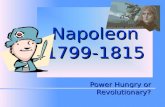 Napoleon 1799-1815 Power Hungry or Revolutionary?.