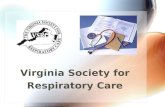 Virginia Society for Respiratory Care. In the Beginning………. In 1974 Virginia practitioners voted to establish the VSRT (Virginia Society for Respiratory.