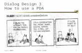 Fall 2002CS/PSY 67501 Dialog Design 3 How to use a PDA.