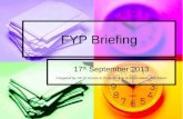 FYP Briefing 17 th September 2013 Prepared by: AP Dr Azizan & Dr Bachmann & Abdul Hakim Abu Bakar.