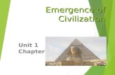 Emergence of Civilization Unit 1 Chapter 1. Objectives:  Understand the characteristics of the Paleolithic, Mesolithic, and Neolithic Eras  Understand.