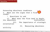 L561: Information Systems Design for Digital Entrepreneurship Assessing ebusiness readiness I. What are the signs that a firm is ready? Questions to ask.