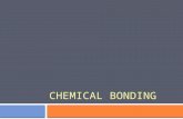 CHEMICAL BONDING. A little background info first…
