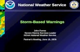 1 John Ferree Severe Storms Services Leader NOAA National Weather Service Partner’s Meeting, June 18, 2008 National Weather Service Storm-Based Warnings.
