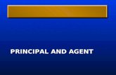PRINCIPAL AND AGENT. An agent is a person authorised by their principal to legally bind the principal and third parties. An agent is a person authorised.
