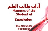 آداب طالب العلمآداب طالب العلم Manners of the Student of Knowledge Esa-Alexander Henderson.