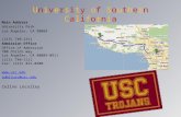 University of Southern California Main Address University Park Los Angeles, CA 90089 (213) 740-2311 Admission Office Office of Admission 700 Childs Way.