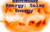 Renewable Energy: Solar Energy. Types of Renewable Energy Solar Water Wind Biomass –b–b–b–burning –c–c–c–conversion to liquid fuels Geothermal Solar-Hydrogen.