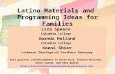 Latino Materials and Programming Ideas for Families Liza Speece Columbia College Amanda Holland Columbia College Konni Shier Lutheran Theological Southern.
