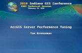 2010 Indiana GIS Conference ESRI Technical Session 2010 Indiana GIS Conference ESRI Technical Session February 24, 2010 ArcGIS Server Performance Tuning.