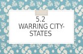 5.2 WARRING CITY- STATES. Setting the Stage ◦ Dorians and Mycenaeans begin to identify less with their ancestry and more with th local area they lived.