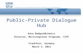 Public-Private Dialogue Hub Anna Nadgrodkiewicz Director, Multiregional Programs, CIPE Frankfurt, Germany March 5, 2014.