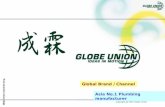 Copyright @ 2007 Globe Union Global Brand / Channel Asia No.1 Plumbing manufacturer.