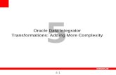 4-1 5 Oracle Data Integrator Transformations: Adding More Complexity.