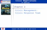 1 Copyright © 2010, Elsevier Inc. All rights Reserved. Chapter 2 Crisis Management: Crisis Response Team Crisis Negotiations 4 th Edition.