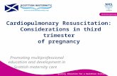Quality Education for a Healthier Scotland Multidisciplinary Cardiopulmonary Resuscitation: Considerations in third trimester of pregnancy Promoting multiprofessional.