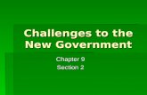 Challenges to the New Government Chapter 9 Section 2.
