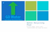 + Water Recycling Plan By Ellie Boggs, Alexis Chan, Lauren McLean and Lauren Van Neste.