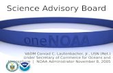 Science Advisory Board VADM Conrad C. Lautenbacher, Jr., USN (Ret.) Under Secretary of Commerce for Oceans and Atmosphere | NOAA Administrator November.