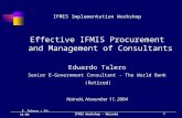 E. Talero - 11-11-04IFMIS Workshop - Nairobi 1 IFMIS Implementation Workshop Effective IFMIS Procurement and Management of Consultants Eduardo Talero Senior.