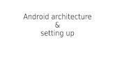 Android architecture & setting up. Android operating system comprises of different software components arranges in stack. Different components of android.