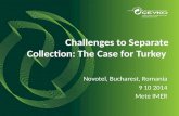 Challenges to Separate Collection: The Case for Turkey Novotel, Bucharest, Romania 9 10 2014 Mete IMER.