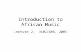 Introduction to African Music Lecture 2, MUS1100, 2006.