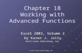 © Scott/Jones Publishing, Inc. 1 Chapter 18 Working with Advanced Functions Excel 2003, Volume 2 by Karen J. Jolly Scott/Jones Publishing, Inc.