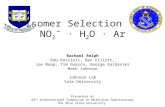 Isomer Selection in NO 2 ˉ · H 2 O · Ar Rachael Relph Rob Roscioli, Ben Elliott, Joe Bopp, Tim Guasco, George Gardenier Mark Johnson Johnson Lab Yale University.