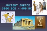 ANCIENT GREECE 3000 BCE – 400 BCE. Phoenicians Invented the alphabet Spread civilization (easier ways of living) Controlled the Mediterranean sea (they.