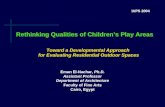 IAPS 2004 Eman El-Nachar, Ph.D. Assistant Professor Department of Architecture Faculty of Fine Arts Cairo, Egypt Rethinking Qualities of Children’s Play.