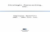 Employee Benefits 2003 - 2004 Plan Year Strategic Forecasting, Inc. Gallagher Romine.