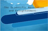 -The Scientific Revolution and Enlightenment-. WHY WOULD THE CHURCH BE SO AGAINST NEW SCIENTIFIC IDEAS?