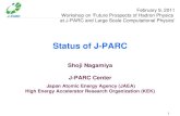 1 Status of J-PARC Shoji Nagamiya J-PARC Center Japan Atomic Energy Agency (JAEA) High Energy Accelerator Research Organization (KEK) February 9, 2011.
