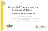 Existential Therapy and the Meaning of Being – - Essentials for a fulfilling life - Längle Alfried, M.D., Ph.D. International Society for Logotherapy and.