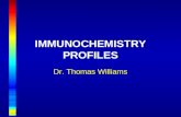 IMMUNOCHEMISTRY PROFILES Dr. Thomas Williams. TESTS DISEASES CASES.