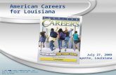 July 27, 2009 Lafayette, Louisiana American Careers for Louisiana © 2009 career communications, inc. 6701 W. 64th Street, Suite 210 Overland Park, KS 66202.