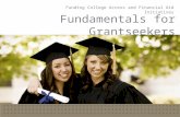 Fundamentals for Grantseekers Funding College Access and Financial Aid Initiatives.