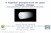 A bipolar perspective on past climate change (and expectations for information from the Third Pole) Valérie Masson-Delmotte Laboratoire des Sciences du.