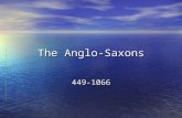 The Anglo-Saxons 449-1066. The British Legacy Great Britain has been _______ and _______ many times by various groups. Great Britain has been _______.