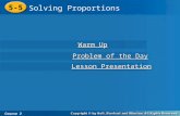 5-5 Solving Proportions Course 2 Warm Up Warm Up Problem of the Day Problem of the Day Lesson Presentation Lesson Presentation.