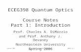 January 2006Chuck DiMarzio, Northeastern University10842-1c-1 ECEG398 Quantum Optics Course Notes Part 1: Introduction Prof. Charles A. DiMarzio and Prof.