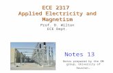 Prof. D. Wilton ECE Dept. Notes 13 ECE 2317 Applied Electricity and Magnetism Notes prepared by the EM group, University of Houston.