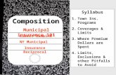 Composition Municipal Insurance 101 NY Municipal Insurance Reciprocal Robert Bambino Syllabus 1.Town Ins. Programs 2.Coverages & Limits 3.Where Premium.