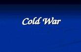 Cold War. The name given to relations between the U.S. and Soviet Union after World War II, characterized by tensions, suspicions, and intense competition.