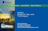 1 EM402 MobiLink Tips and Techniques David Fishburn Principal Consultant iAnywhere Solutions David.Fishburn@ianywhere.com.